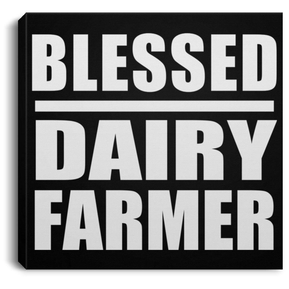 Blessed Dairy Farmer - Canvas Square