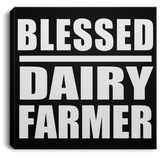 Blessed Dairy Farmer - Canvas Square
