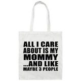 All I Care About Is My Mommy - Tote Bag White