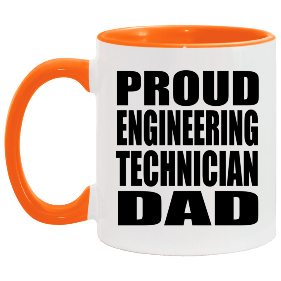 Proud Engineering Technician Dad - 11oz Accent Mug Orange
