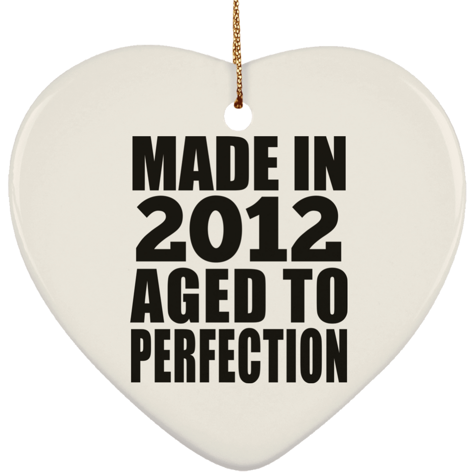 12th Birthday Made In 2012 Aged to Perfection - Heart Ornament
