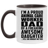 Proud Animal Care Worker Dad Of Awesome Daughter - 11oz Accent Mug Black