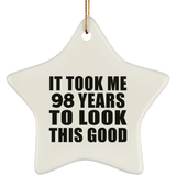 98th Birthday Took Me 98 Years To Look This Good - Star Ornament