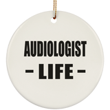 Audiologist Life - Circle Ornament