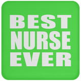 Best Nurse Ever - Drink Coaster