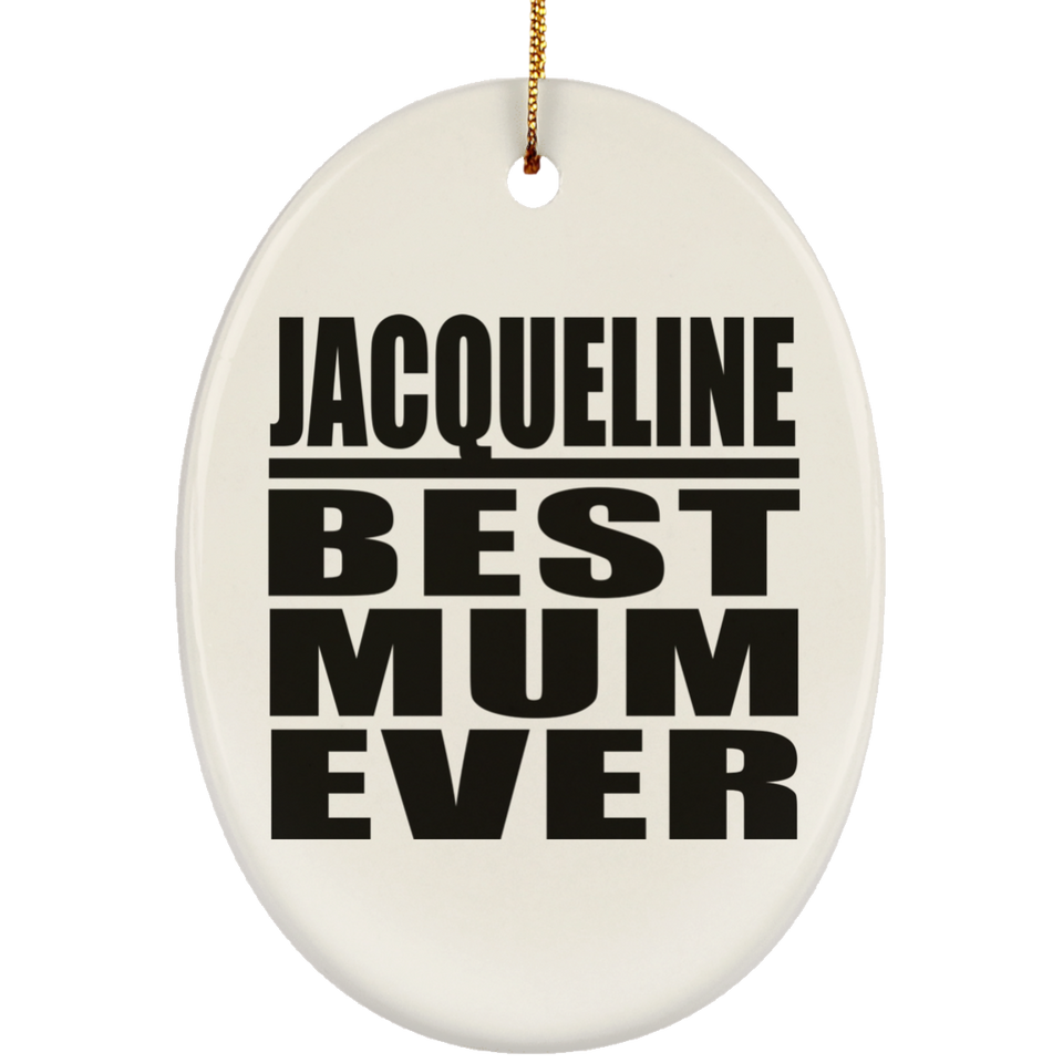 Jacqueline Best Mum Ever - Oval Ornament