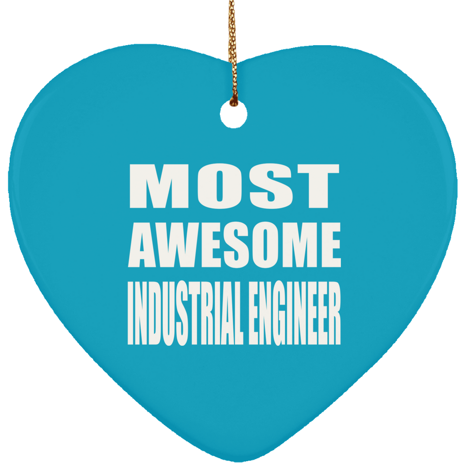 Most Awesome Industrial Engineer - Heart Ornament