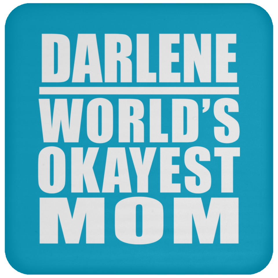 Darlene World's Okayest Mom - Drink Coaster