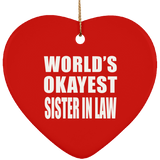 World's Okayest Sister In Law - Heart Ornament