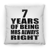 7th Anniversary 7 Years of Being Mrs Always Right - Throw Pillow