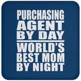 Purchasing Agent By Day World's Best Mom By Night - Drink Coaster