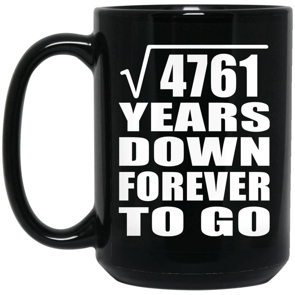 69th Anniversary Square Root of 4761 Years Down Forever To Go - 15oz Coffee Mug Black