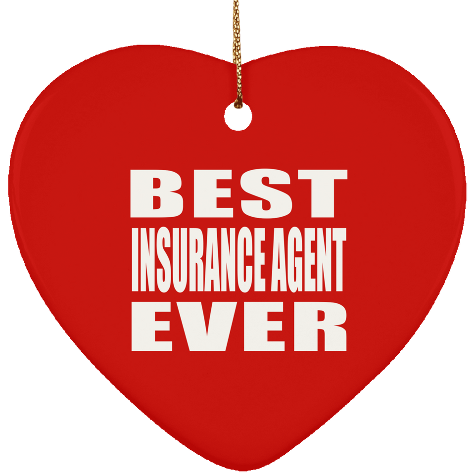 Best Insurance Agent Ever - Heart Ornament