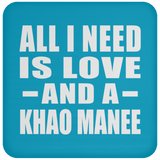 All I Need Is Love And A Khao Manee - Drink Coaster