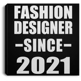 Fashion Designer Since 2021 - Canvas Square
