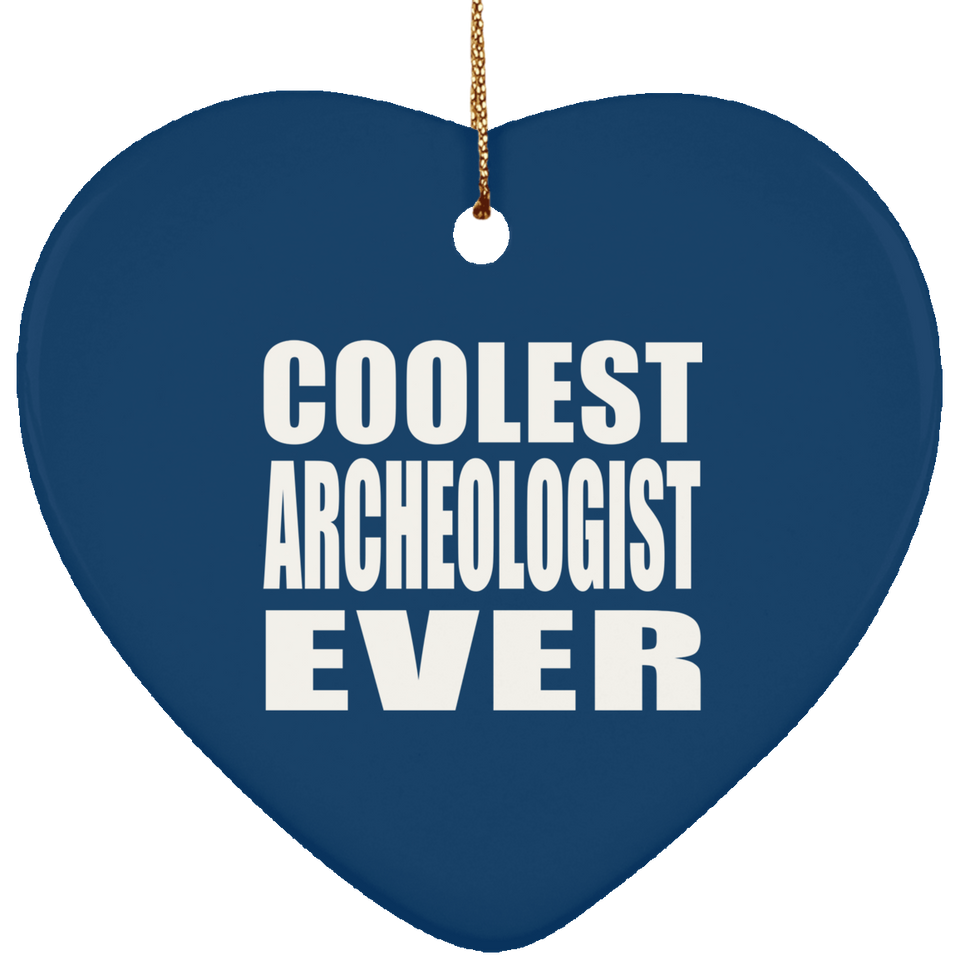Coolest Archeologist Ever - Heart Ornament