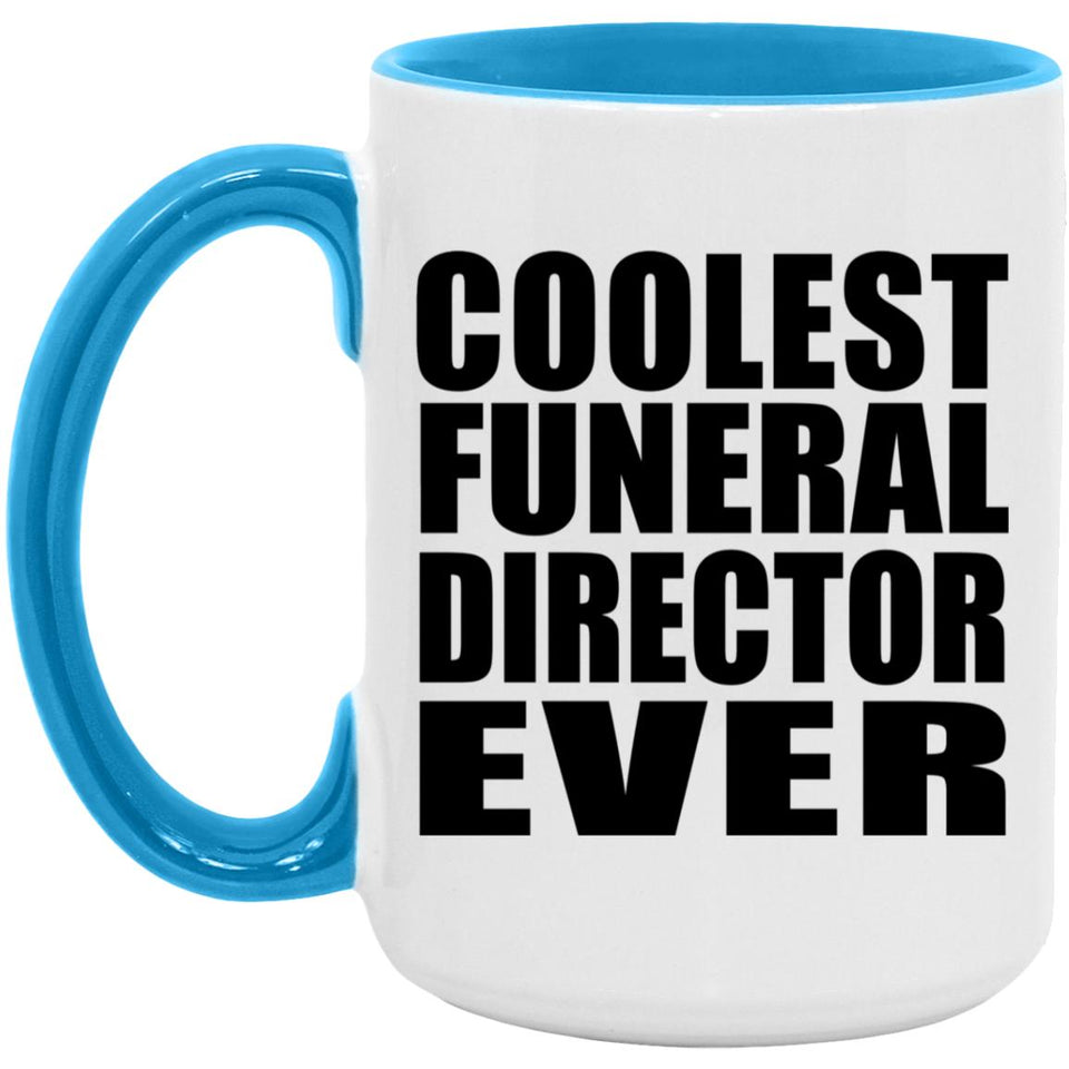 Coolest Funeral Director Ever - 15oz Accent Mug Blue