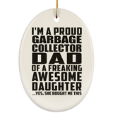 Proud Garbage Collector Dad Of Awesome Daughter - Oval Ornament
