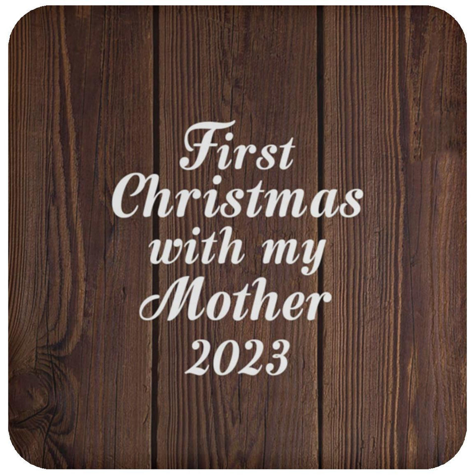 First Christmas With My Mother 2023 - Drink Coaster D