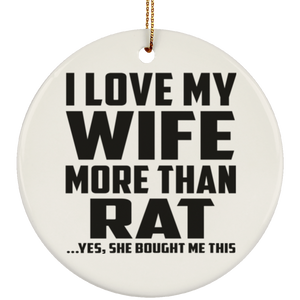 I Love My Wife More Than Rat - Circle Ornament
