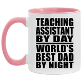 Teaching Assistant By Day World's Best Dad By Night - 11oz Accent Mug Pink