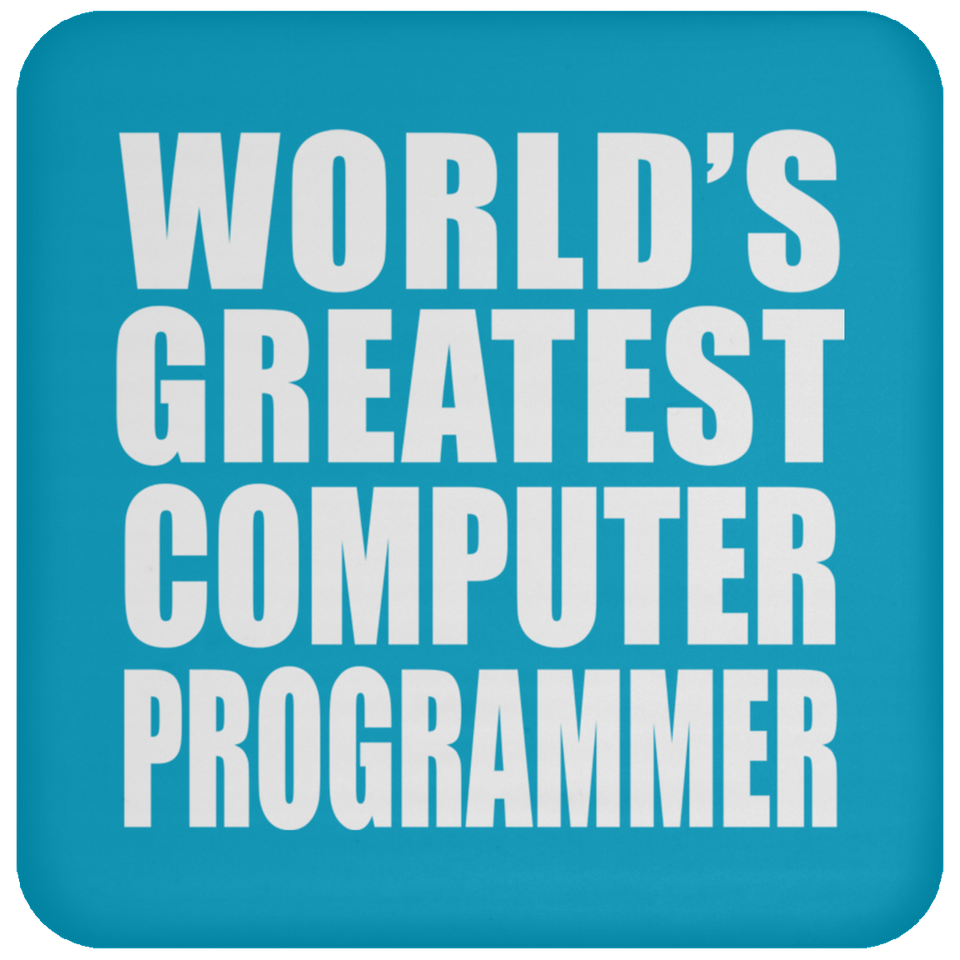 World's Greatest Computer Programmer - Drink Coaster