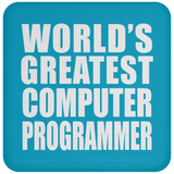 World's Greatest Computer Programmer - Drink Coaster