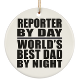 Reporter By Day World's Best Dad By Night - Circle Ornament