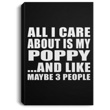 All I Care About Is My Poppy - Canvas Portrait