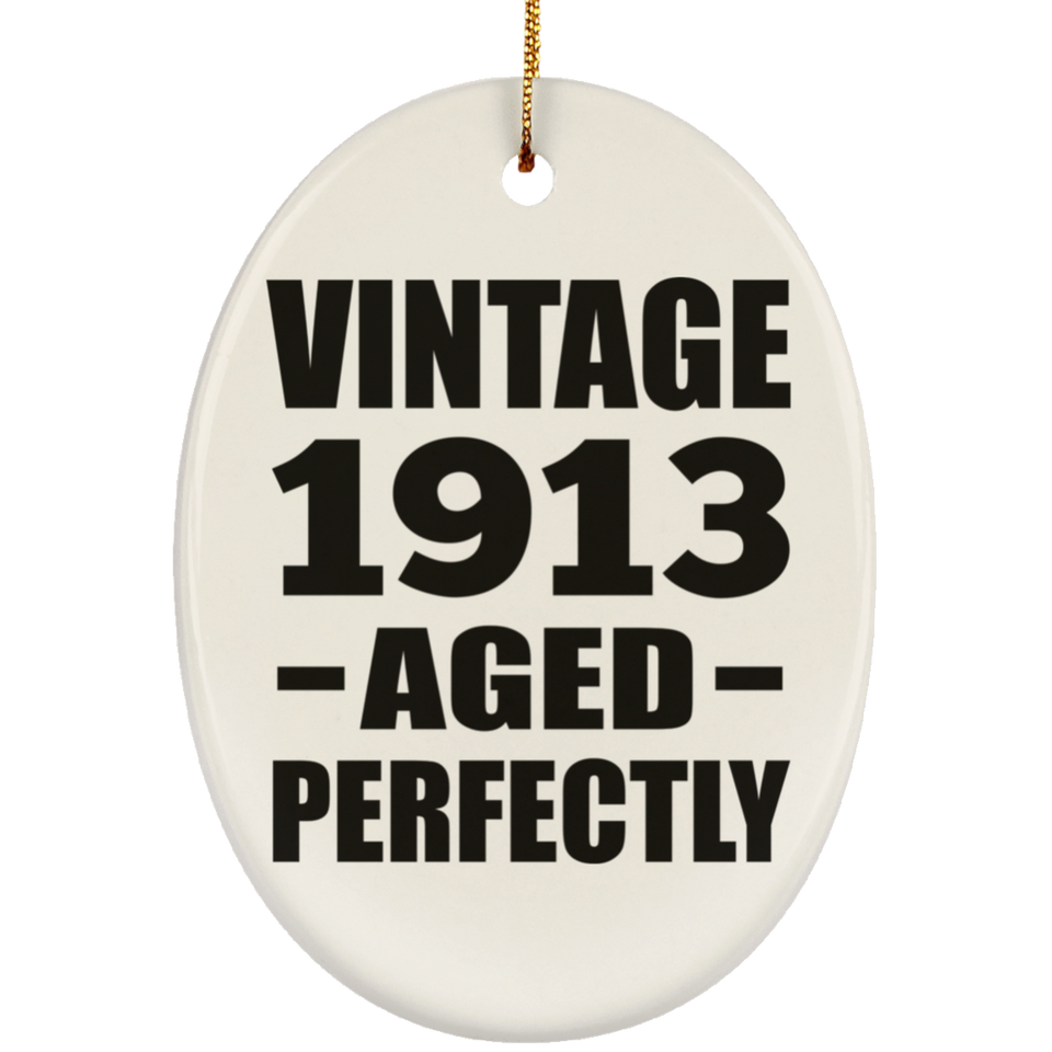 111th Birthday Vintage 1913 Aged Perfectly - Oval Ornament