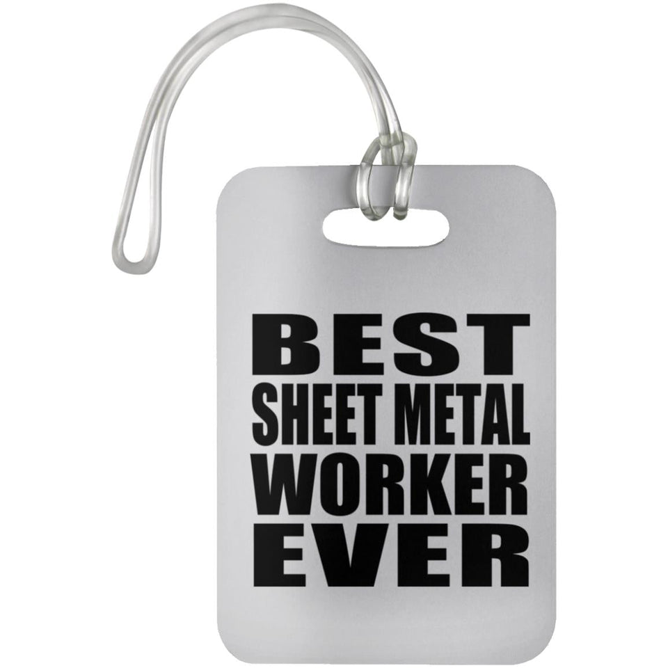 Best Sheet Metal Worker Ever - Luggage Bag Tag