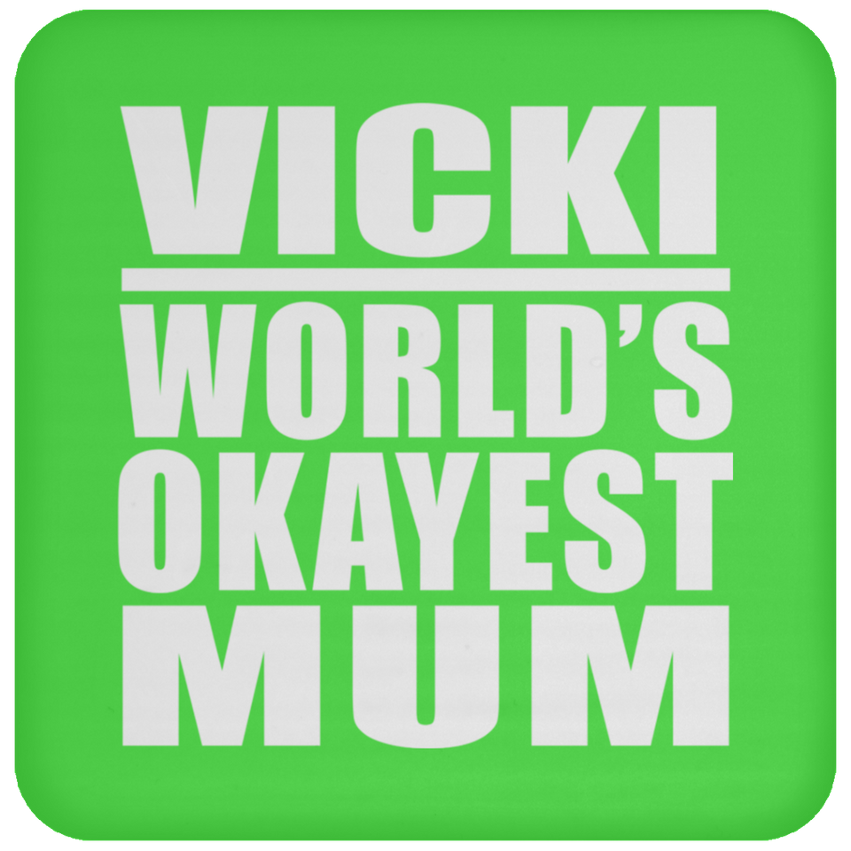 Vicki World's Okayest Mum - Drink Coaster