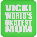 Vicki World's Okayest Mum - Drink Coaster