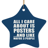 All I Care About Is Posters - Star Ornament