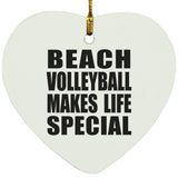 Beach Volleyball Makes Life Special - Heart Ornament