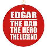 Edgar The Dad The Hero The Legend - Circle Ornament
