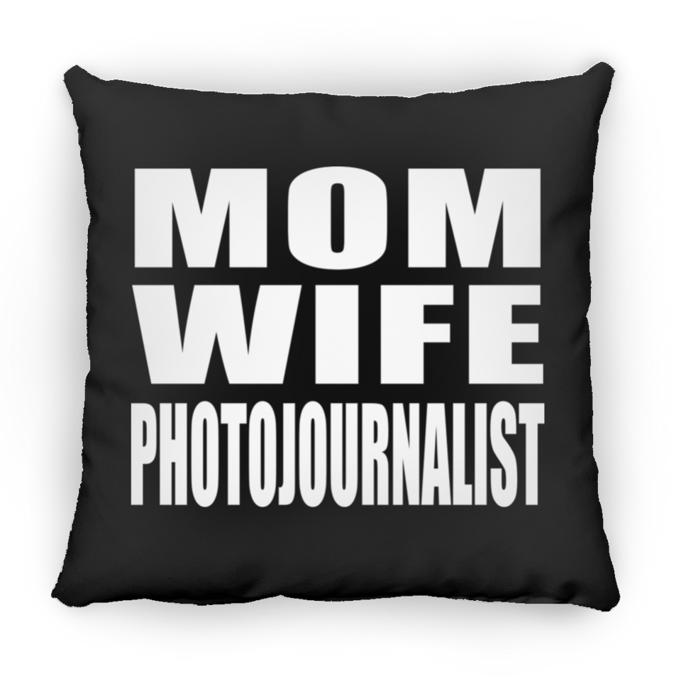 Mom Wife Photojournalist - Throw Pillow Black