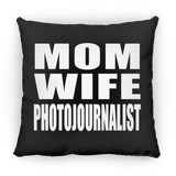 Mom Wife Photojournalist - Throw Pillow Black