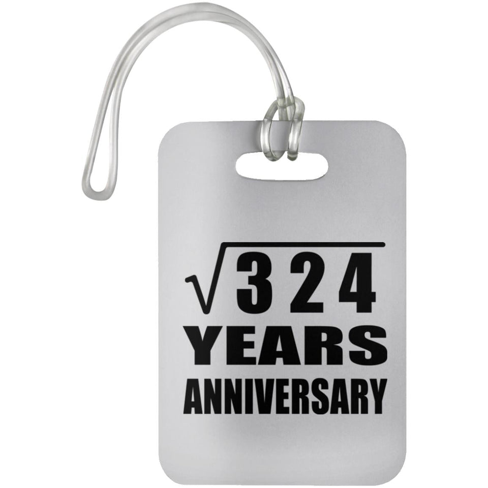 18th Anniversary Square Root of 324 Years Anniversary - Luggage Bag Tag