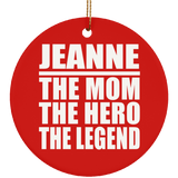 Jeanne The Mom The Hero The Legend - Circle Ornament