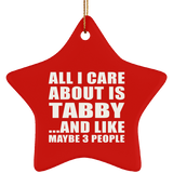 All I Care About Is Tabby - Star Ornament