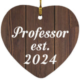 Professor Established EST. 2024 - Heart Ornament D