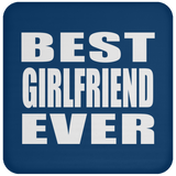 Best Girlfriend Ever - Drink Coaster