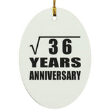 6th Anniversary Square Root of 36 Years Anniversary - Oval Ornament