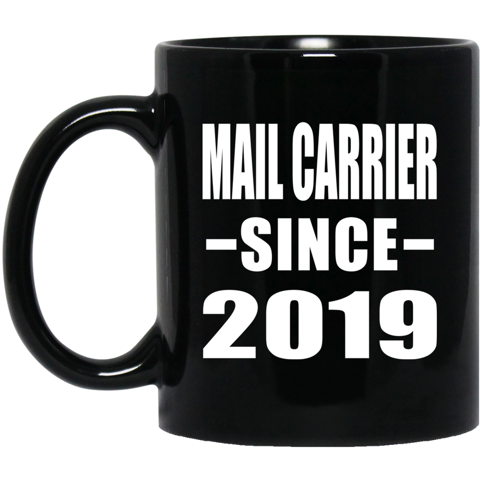 Mail Carrier Since 2019 - 11oz Coffee Mug Black