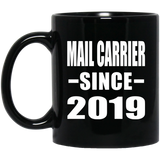 Mail Carrier Since 2019 - 11oz Coffee Mug Black
