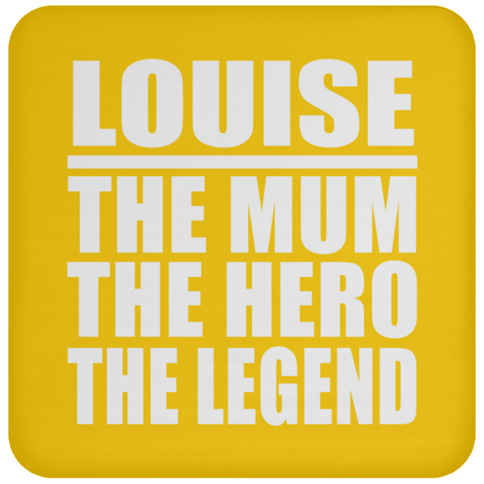 Louise The Mum The Hero The Legend - Drink Coaster