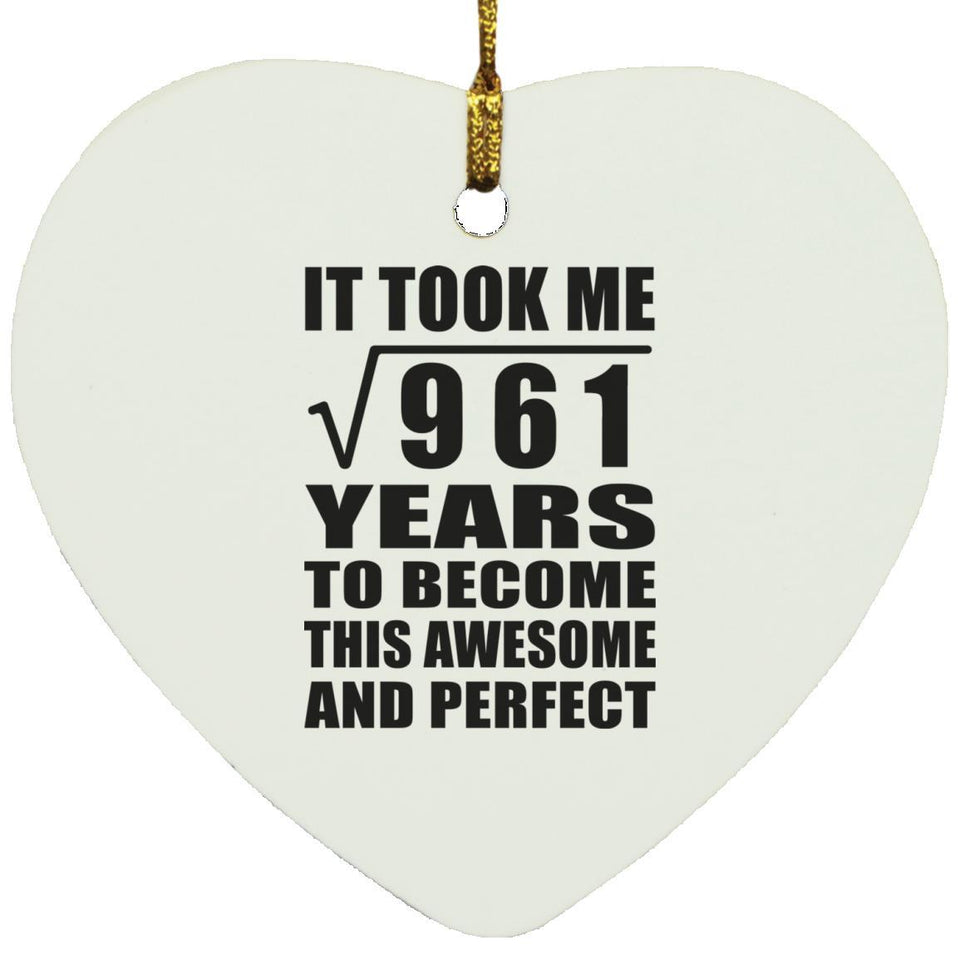 31st Birthday Took Square Root of 961 Years To Awesome - Heart Ornament