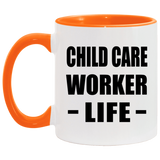 Child Care Worker Life - 11oz Accent Mug Orange