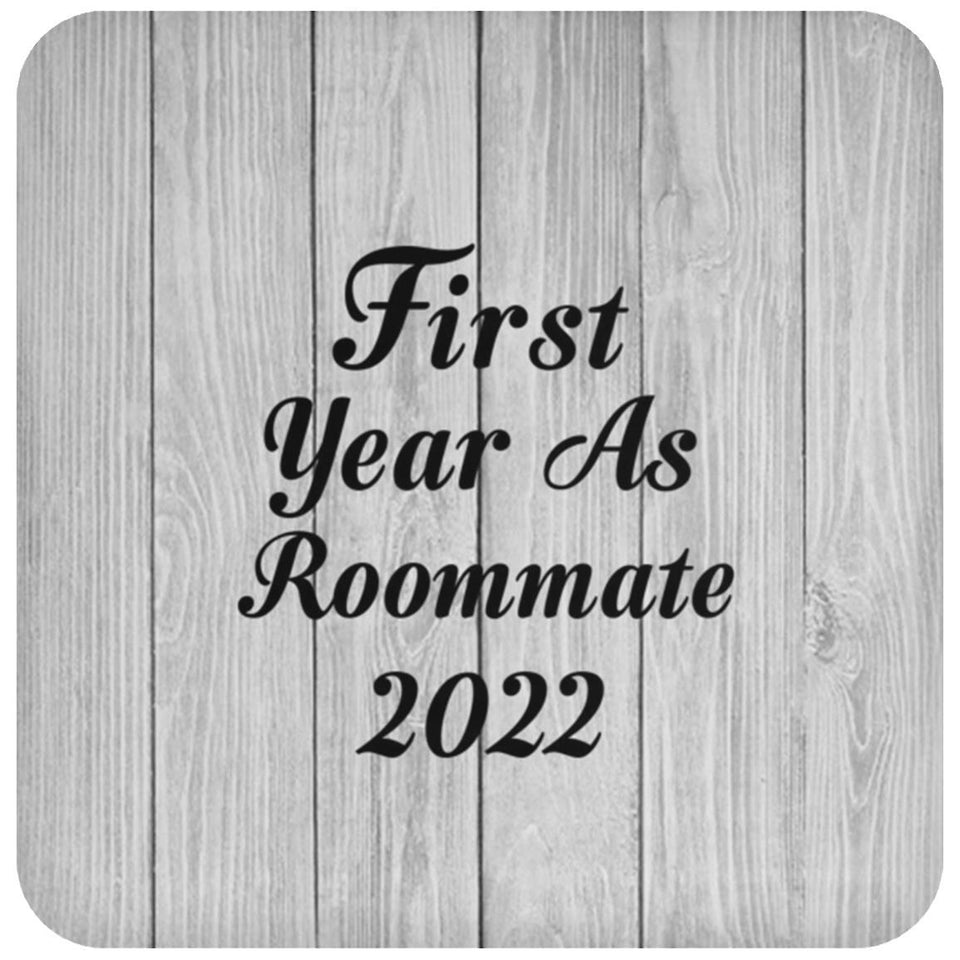 First Year As Roommate 2022 - Drink Coaster F